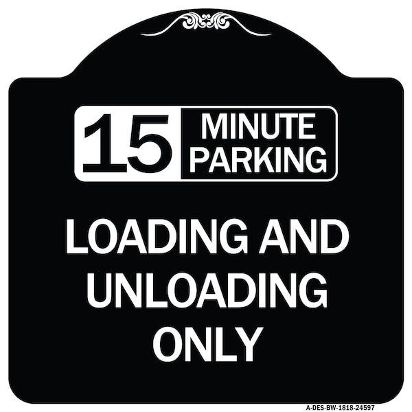Signmission 15 Minute Parking Loading and Unloading Heavy-Gauge Aluminum Sign, 18" x 18", BW-1818-24597 A-DES-BW-1818-24597 - main